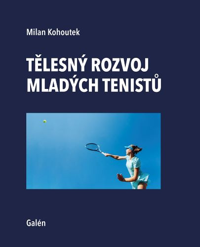 Carte Tělesný rozvoj mladých tenistů Milan Kohoutek
