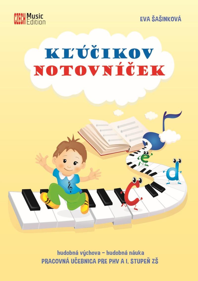 Kniha Kľúčikov notovníček - hudobná výchova - hudobná náuka (Pracovná učebnica pre PHV a I. stupeň ZŠ) Eva Šašinková