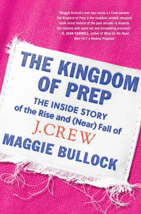 Βιβλίο The Kingdom of Prep: The Inside Story of the Rise and (Near) Fall of J.Crew 