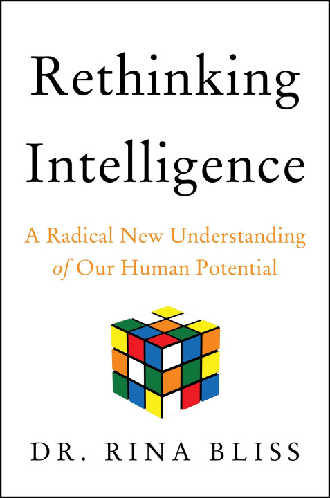 Knjiga Rethinking Intelligence: A Radical New Understanding of Our Human Potential Bliss