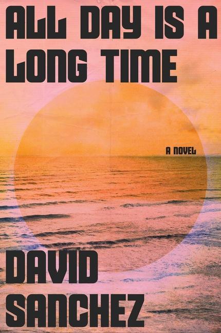 Kniha All Day Is a Long Time David Sanchez