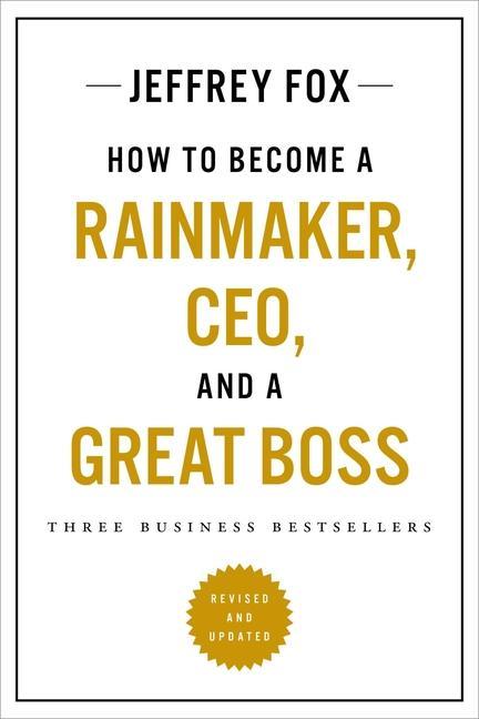 Knjiga How to Become a Rainmaker, Ceo, and a Great Boss: Three Business Bestsellers 