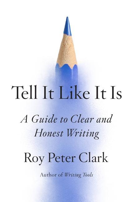 Könyv Tell It Like It Is : A Guide to Clear and Honest Writing 