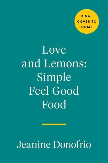 Knjiga Love And Lemons Simple Feel Good Food 