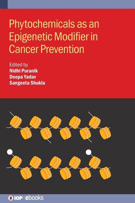 Buch Phytochemicals as an Epigenetic Modifier in Cancer Prevention Nidhi Puranik