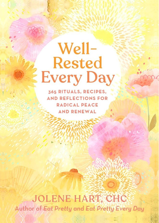 Carte Well-Rested Every Day: 365 Rituals, Recipes, and Reflections for Radical Peace and Renewal 