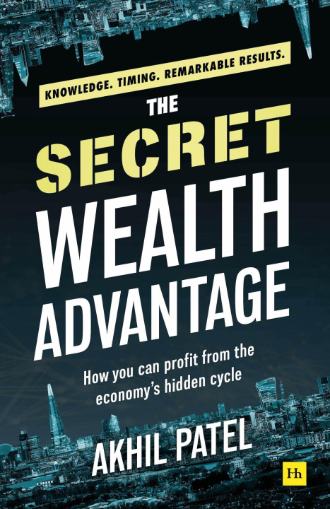 Kniha The Secret Wealth Advantage: How You Can Profit from the Economy's Hidden Cycle 