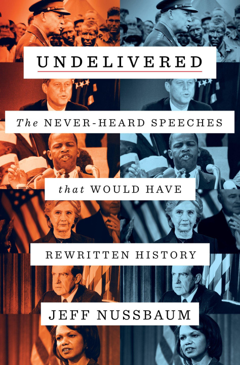 Книга Undelivered: The Never-Heard Speeches That Would Have Rewritten History 