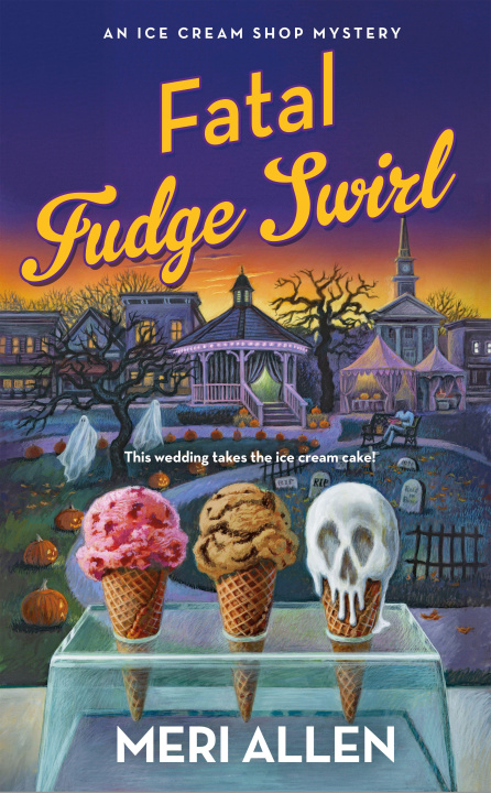 Kniha Fatal Fudge Swirl: An Ice Cream Shop Mystery 