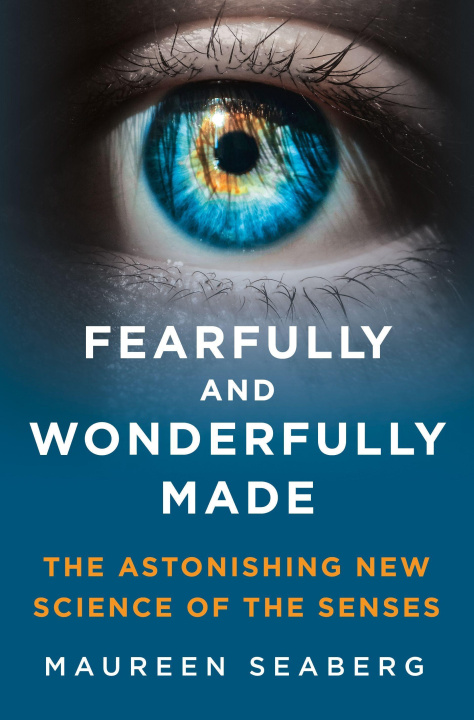 Książka Fearfully and Wonderfully Made: The Astonishing New Science of the Senses 