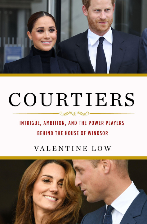 Kniha Courtiers: Intrigue, Ambition, and the Power Players Behind the House of Windsor 