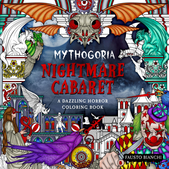 Carte Mythogoria: Nightmare Cabaret: A Dazzling Horror Coloring Book 