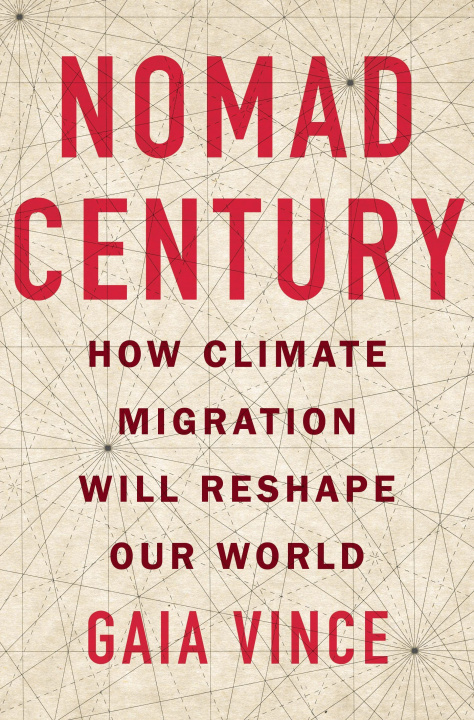 Kniha Nomad Century: How Climate Migration Will Reshape Our World Vince