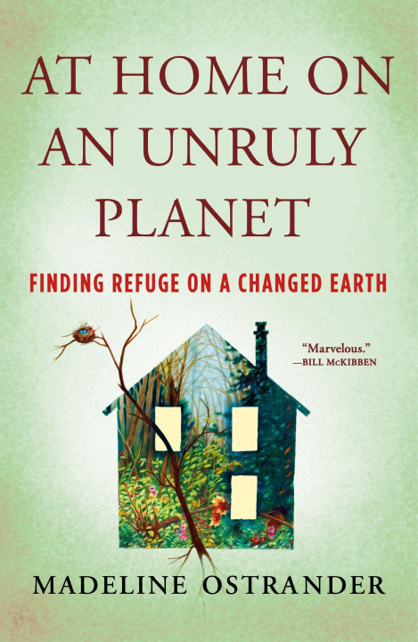 Carte At Home on an Unruly Planet: Finding Refuge on a Changed Earth 