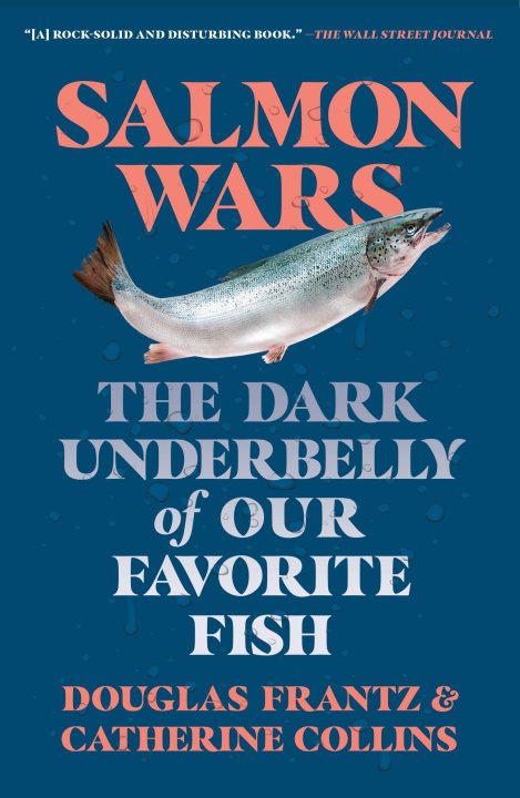 Kniha Salmon Wars: The Dark Underbelly of Our Favorite Fish Douglas Frantz