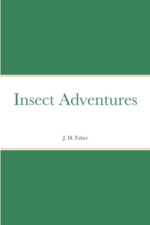 Knjiga Insect Adventures J. H. Fabre