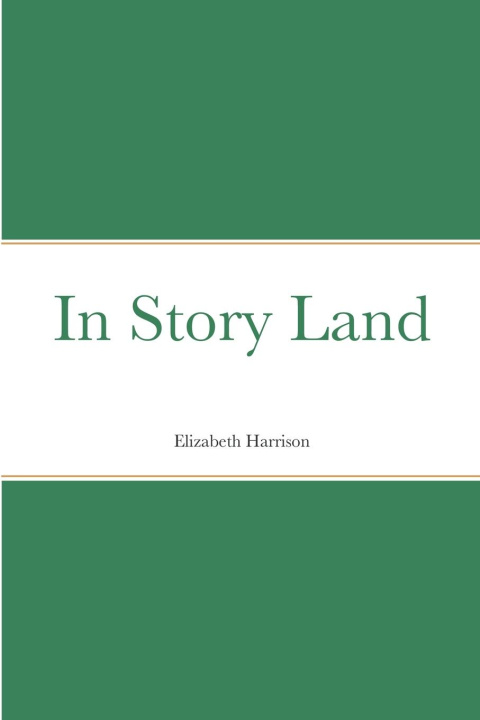 Knjiga In Story Land Elizabeth Harrison