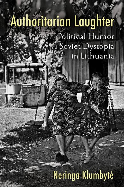 Knjiga Authoritarian Laughter Neringa Klumbyte
