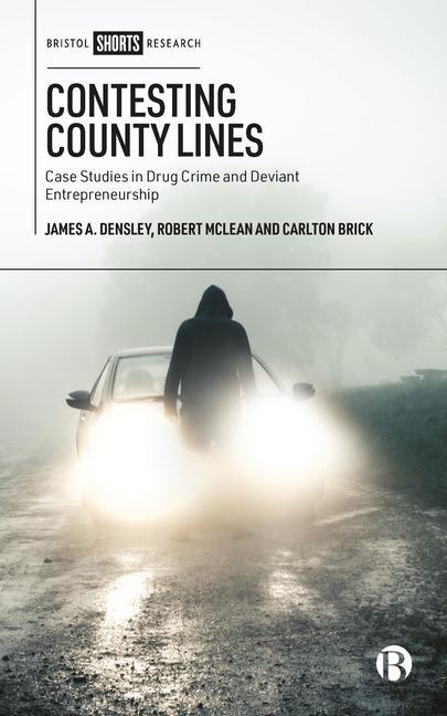 Könyv Contesting County Lines: Case Studies in Drug Crime and Deviant Entrepreneurship Robert Mclean