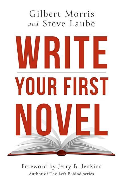 Buch Write Your First Novel Steve Laube