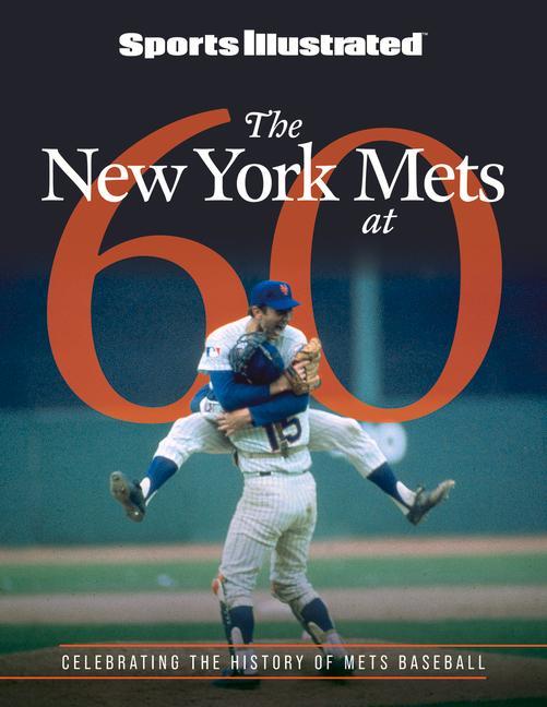 Carte Sports Illustrated the New York Mets: Celebrating Six Decades of Amazin' Baseball 