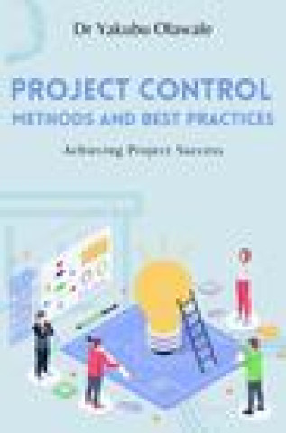 Knjiga Project Control Methods and Best Practices Yakubu Olawale