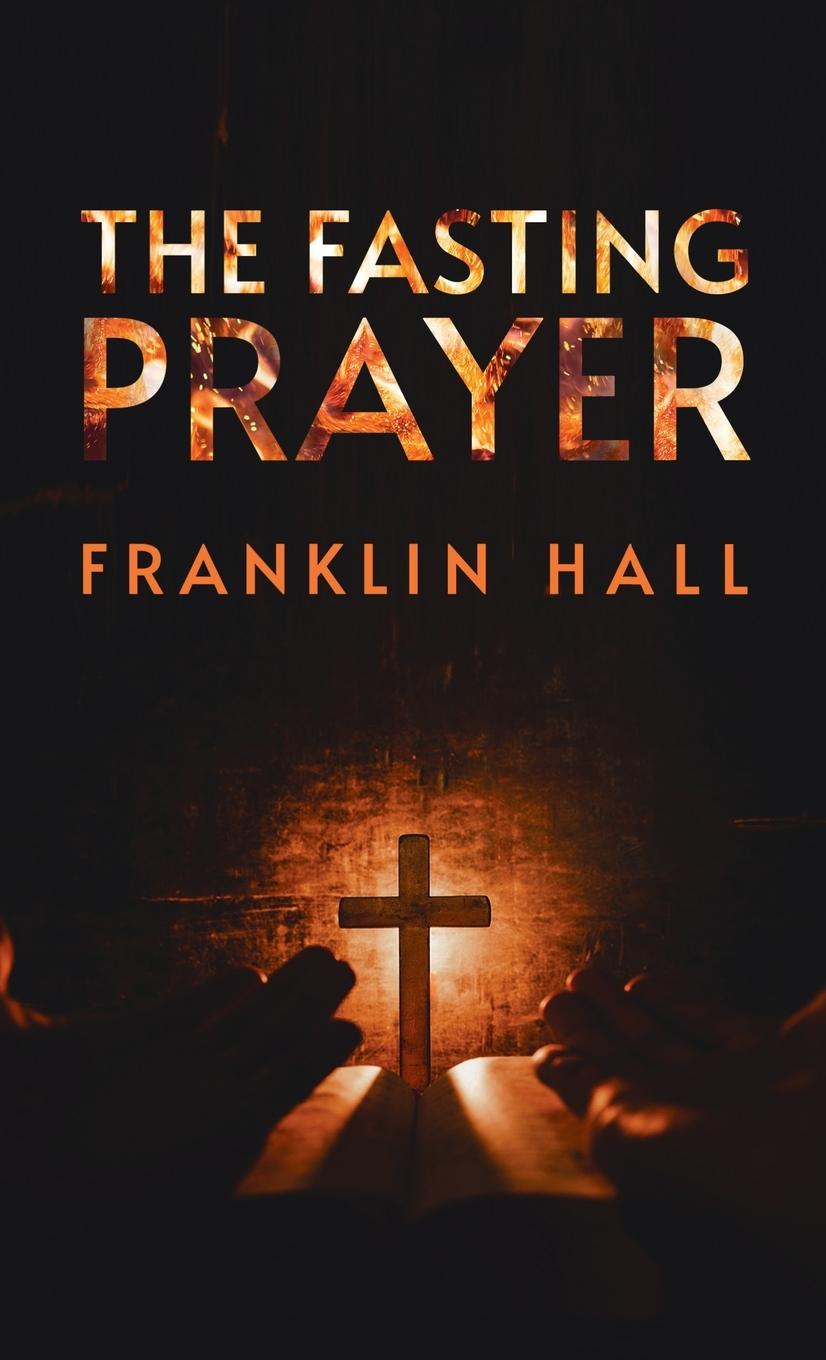 Knjiga Fasting Prayer Hardcover Franklin Hall