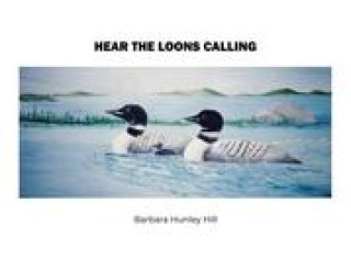 Knjiga Hear the Loons Calling 