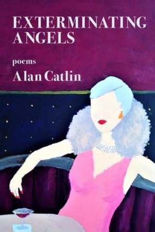 Knjiga Exterminating Angels Alan Catlin