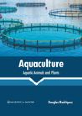 Könyv Aquaculture: Aquatic Animals and Plants 