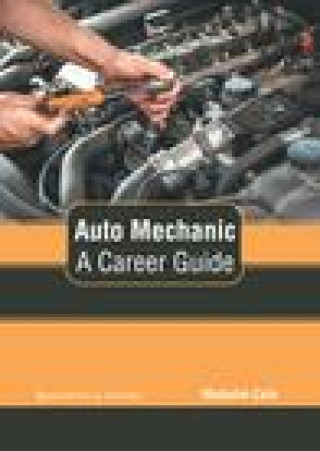 Könyv Auto Mechanic: A Career Guide 