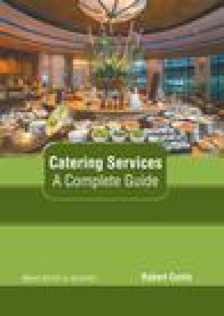 Libro Catering Services: A Complete Guide Robert Curtis