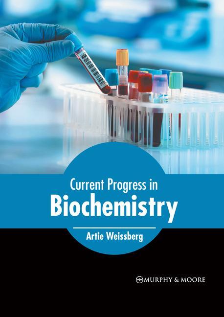 Knjiga Current Progress in Biochemistry Artie Weissberg