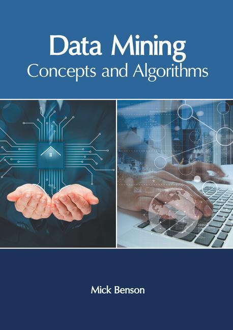 Book Data Mining: Concepts and Algorithms Mick Benson