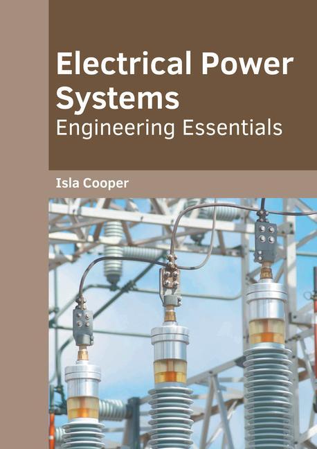 Knjiga Electrical Power Systems: Engineering Essentials Isla Cooper