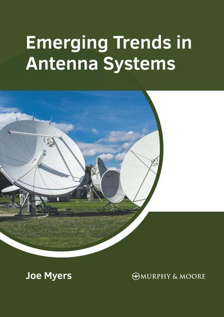 Knjiga Emerging Trends in Antenna Systems Joe Myers