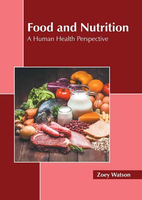 Kniha Food and Nutrition: A Human Health Perspective 