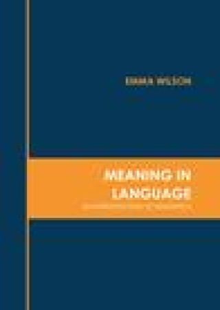 Book Meaning in Language: An Introduction to Semantics Emma Wilson
