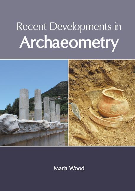 Livro Recent Developments in Archaeometry Maria Wood