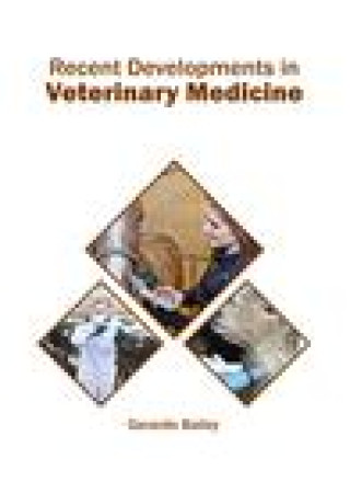 Libro Recent Developments in Veterinary Medicine Gerardo Bailey