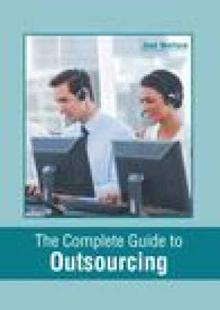 Kniha The Complete Guide to Outsourcing 