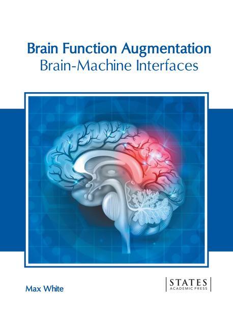 Knjiga Brain Function Augmentation: Brain-Machine Interfaces 