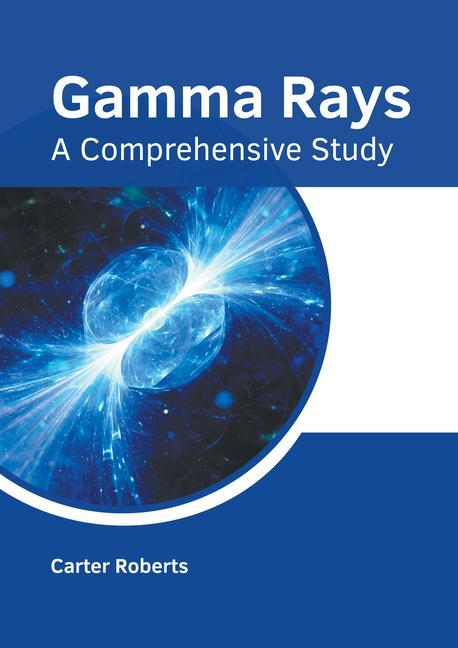 Knjiga Gamma Rays: A Comprehensive Study 