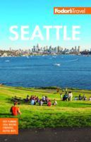 Knjiga Fodor's Seattle Fodor's Travel Guides