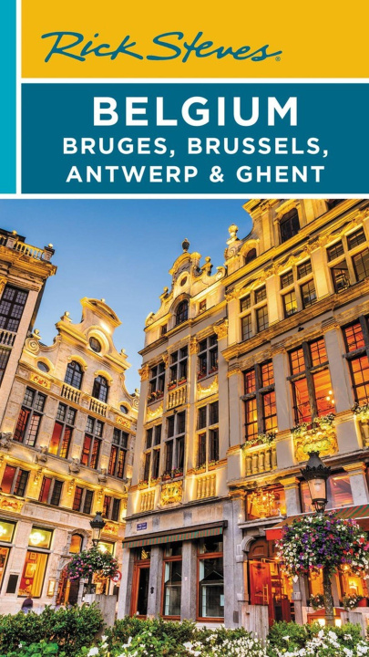 Книга Rick Steves Belgium: Bruges, Brussels, Antwerp & Ghent (Fourth Edition) Gene Openshaw