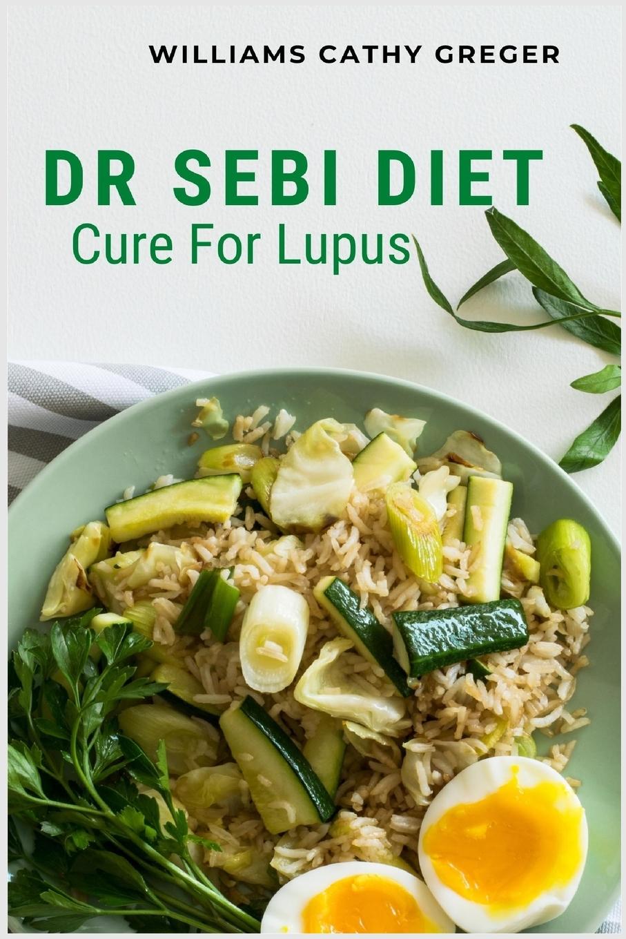 Книга Dr Sebi Diet Cure For Lupus 