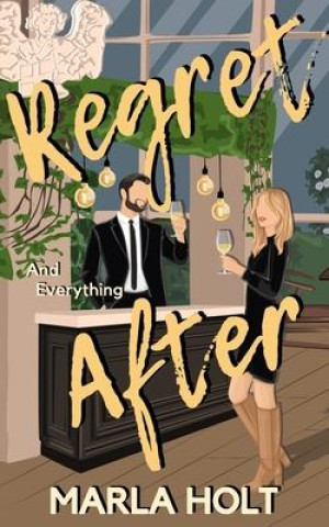 Book Regret and Everything After Marla Holt