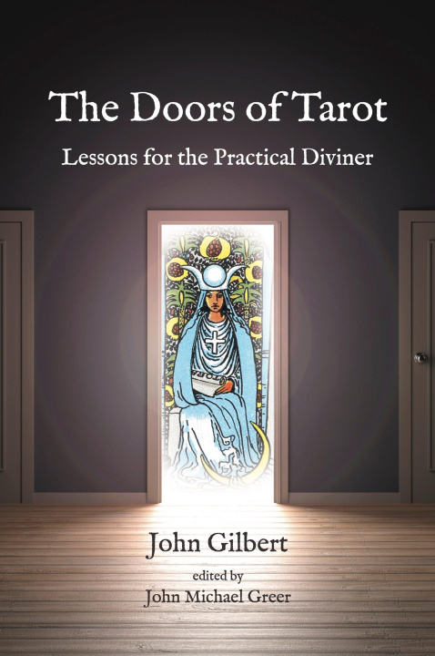 Kniha The Doors of Tarot: Lessons for the Practical Diviner John Michael Greer