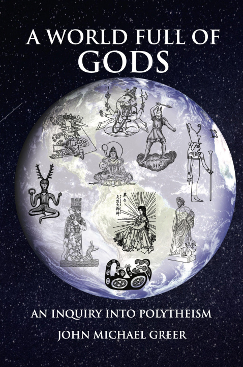 Kniha A World Full of Gods: An Inquiry Into Polytheism - Revised and Updated Edition 