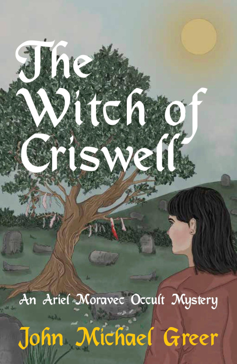 Carte The Witch of Criswell: An Ariel Moravec Occult Mystery 